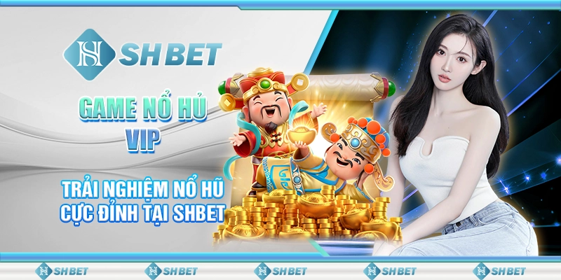 Khái niệm về nổ hũ shbet 